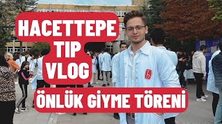 HACETTEPE TIP VLOG | Önlük Giyme Töreni