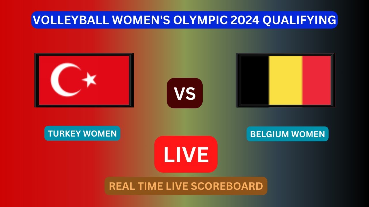 Turkey Vs Belgium LIVE Score UPDATE Today Womens Volleyball FIVB Olympic Qualification Sep 24 2023