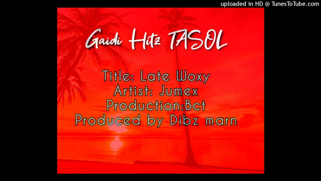 Late Woxy (2025)GAIDI HITZ TASOL