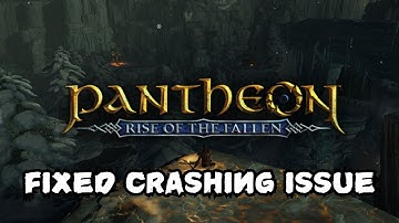How To Fix Pantheon: Rise of the Fallen Crashing on Desktop or Crashing at Startup Error