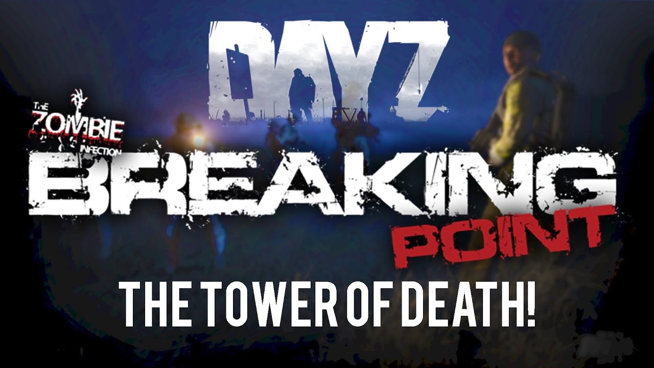 ARMA 3: DayZ Breaking Point Mod — The Tower Of Death!