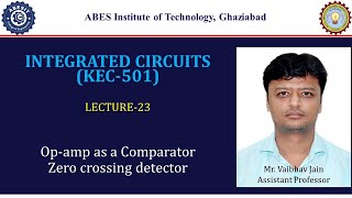 L23 | Op Amp As a Comparator | Integrated Circuits (KEC501) | Hindi