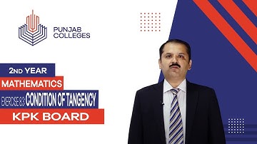 PGC Lectures-Inter Part 2-KPK Board-Mathematics-Chapter 08Ex-8.3, Lec 05. Condition of Tangency