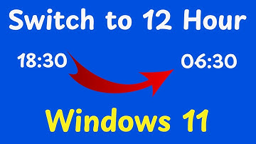 How to Switch to 12 Hour Time Format in Windows 11