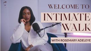 Welcome To Intimate Walk Podcast