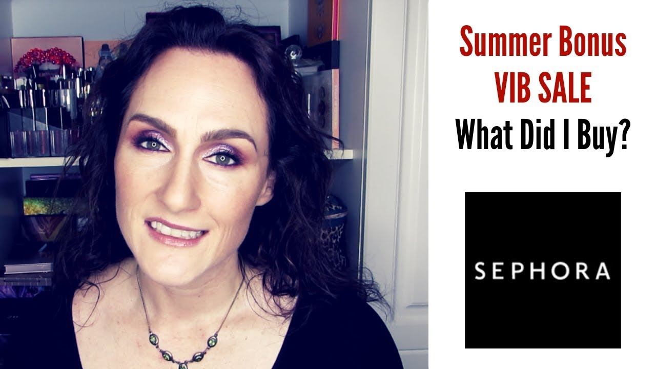 Sephora Summer Bonus 2019 VIB Sale — What Did I Buy?