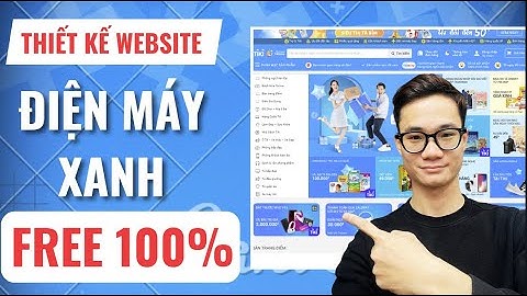 Hướng Dẫn Thiết Kế Website Bán Hàng Giống Điện Máy Xanh - Miễn Phí 100% Chỉ 10 Phút Ai Cũng Làm Được