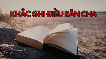 KHẮC GHI ĐIỀU RĂN CHA (Phục truyền 6:4; Mathiơ 22:37-39)