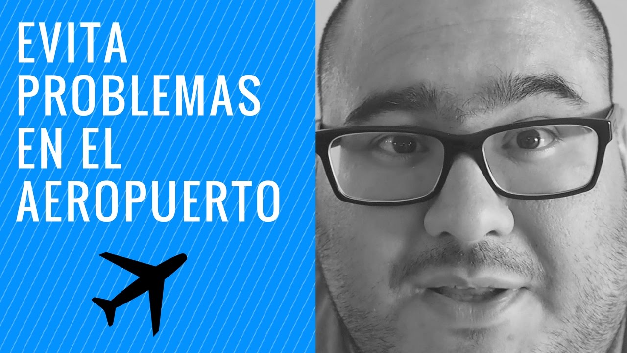 Tips para evitar problemas en el aeropuerto - YouTube