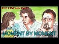 Moment By Moment - The Best of The Cinema Snob