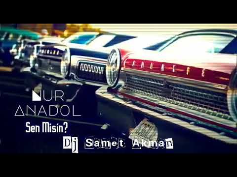 Nur Anadol Ft. Dj Samet Akman & Ebru Tek (Sen Misin?)2019 Remix