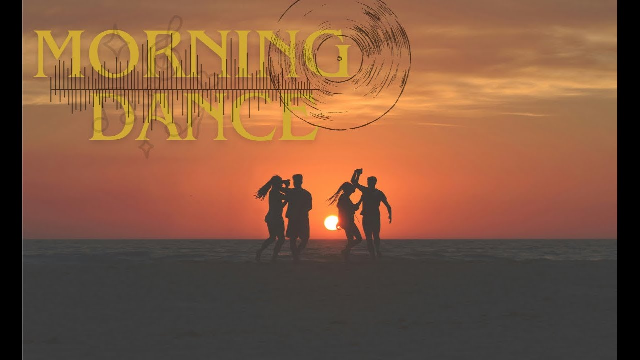 Morning Dance - YouTube