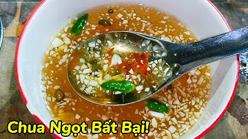 Chỉ Cần Làm Cách Này - Nước Mắm Chua Ngọt Bất Bại Chấm Cái Gì Cũng Ngon