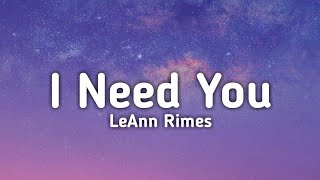 LeAnn Rimes - I Need You (Lyrics)