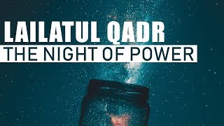 LAILATUL QADR l The Night Of Power