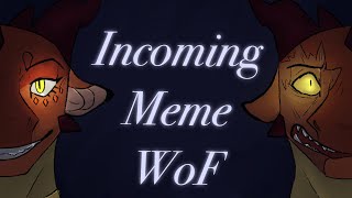 Incoming Meme (ft. Queen Scarlet WoF)