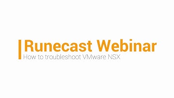 How to troubleshoot VMware NSX