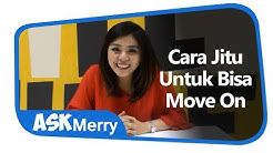 CARA JITU UNTUK BISA MOVE ON | ASK Merry | Merry Riana - Durasi: 2.19. 