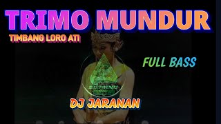 DJ JARANAN FULL BASS 'TRIMO MUNDUR TIMBANG LORO ATI'