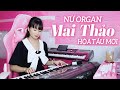 LK Cha Cha Cha Hải Ngoại Không Lời Đỉnh Cao Một Thời | Nữ Organ Mai Thảo Hòa Tấu ChaChaCha Không Lời