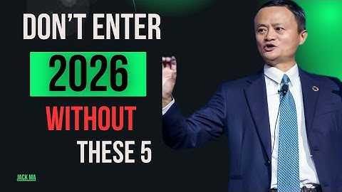 5 Skills That Will Make You Rich in 2026 | Jack Ma’s Untold Success Secrets 