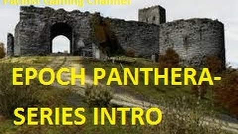 DAYZ EPOCH PANTHERA- Base Tour and Introduction