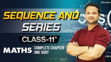 Sequence and Series | Class 11 Maths Chapter 8 | Full Chapter in One Shot | CBSE 2025-26