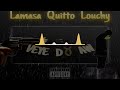 Lamasa x quitto x louchy vey do aw