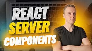 React Server Components Explained - Are They Better Than SSR