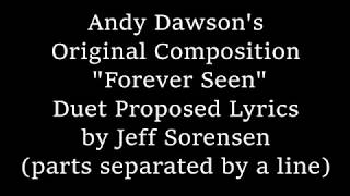 Proposed Lyrics to Andy Dawsons Forever Seen