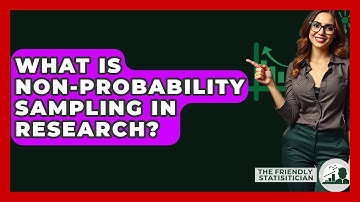 What Is Non-Probability Sampling In Research? - The Friendly Statistician