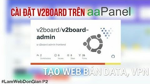 Cài Đặt V2board Trên VPS Ubuntu 20.04 - Web Bán Data, VPN - #LàmWebĐơnGiản P2