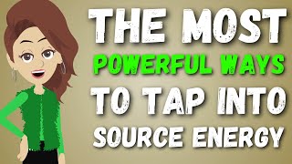The Most Powerful Ways to Tap into Source Energy (Raise Your Vibration Like This) Abraham Hicks