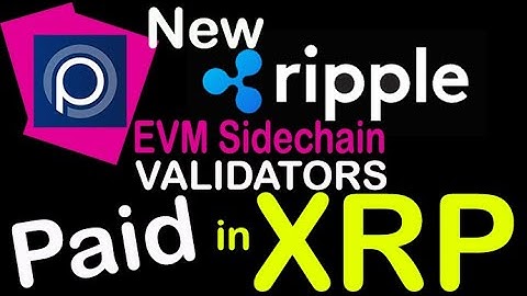Mind Blowing XRP used to PAY VALIDATORS with Ripple Sidechain Set-Up by EVM Partner Peersyst