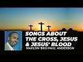 Marlon bro paul anderson  songs about jesus  50 minutes  gospel caribbean