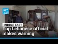 Top Lebanese official makes warning • FRANCE 24 English