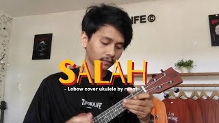 Download lagu SALAH - LOBOW Cover ukulele by renal