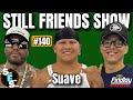 Suave is Hawaii's Most Notorious Influencer | Still Friends Show Ep.140
