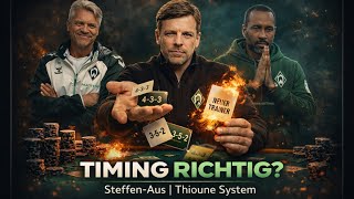 Werder spielt mit dem Feuer! Steffen-Entlassung Timing? Thioune unter Druck! 🤷🏼‍♂️