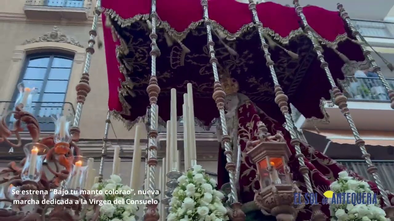 Cofradía del Consuelo - Virgen del Consuelo por calle Lucena - Antequera 2024