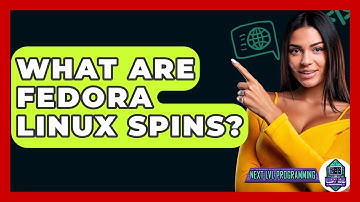 What Are Fedora Linux Spins? - Next LVL Programming
