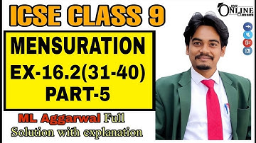 ICSE CLASS 9 EX-16.2(31-40)PART-5 MENSURATION | ML AGGARWAL SOLUTION | JBR ONLINE CLASSES