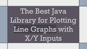 The Best Java Library for Plotting Line Graphs with X/Y Inputs