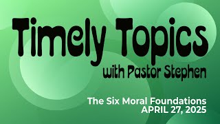 Timely Topics The Six Moral Foundations