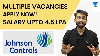 Johnson Controls Multiple Vacancies | Salary Upto ₹4.8 LPA | Permanent Job | Job Alerts | EJA