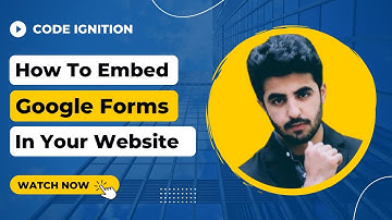 How To Embed Google Forms In Your Website - Code Ignition