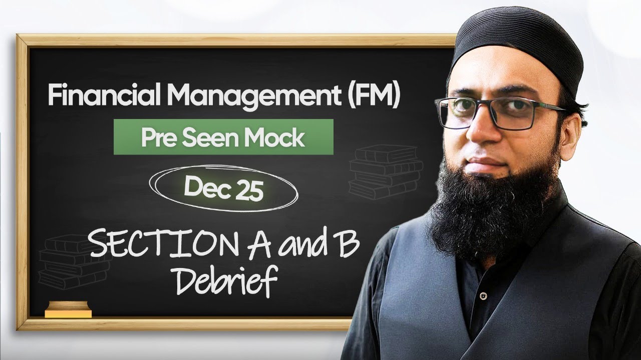 ACCA | Financial Management (FM) | PRE SEEN MOCK DEC 25 SEC A AND B DE BRIEF