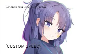 Denon Reed & Cru2 - Let Him Go (1.18x speed)