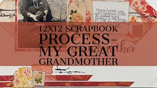 12X12 Scrapbook Process- My Great Grandmother (Thoughtful Studio)(Heritage Layout)(Hybrid Layout)