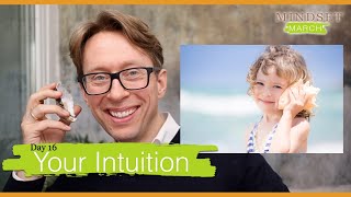 [Mindset March] Day 16: Your Intuition – How can it help you for your quantum leaps of creativity…